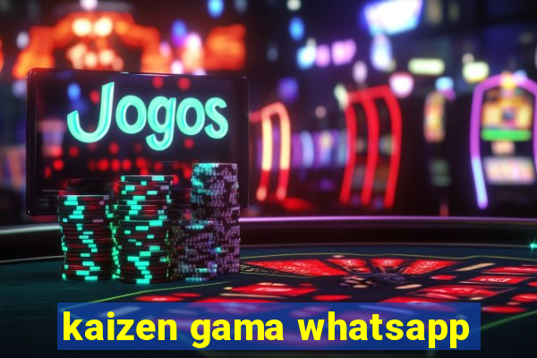 kaizen gama whatsapp